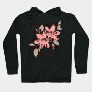 you were born with wings- Aesthetic Rumi quote Hoodie